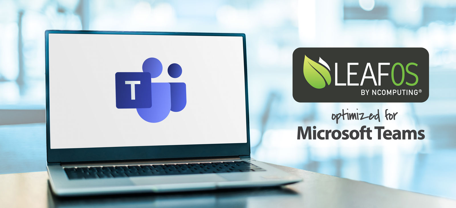 LEAF OS optimized for Microsoft Teams