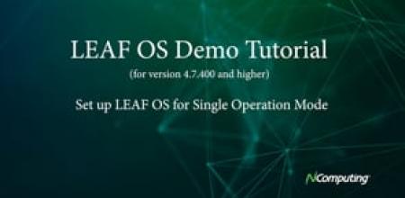 LEAF OS Tutorial: Single Operation Mode Setup (Version 4.7.400 and Above)