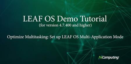 LEAF OS Tutorial: Optimize multitasking with Multi-Application Setup (Version 4.7.400 and Above)