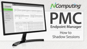 How to Shadow sessions using NComputing PMC Endpoint Manager